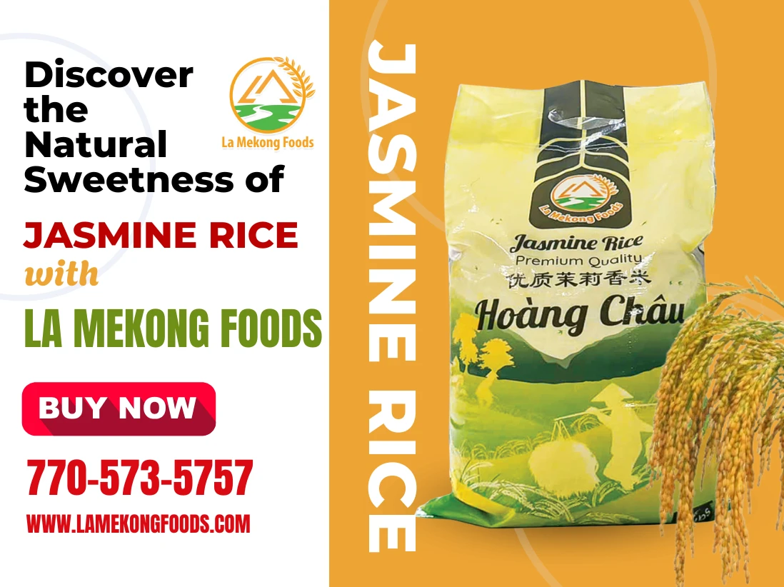 Discover the Natural Sweetness of Jasmine Rice with LA MEKONG FOODS