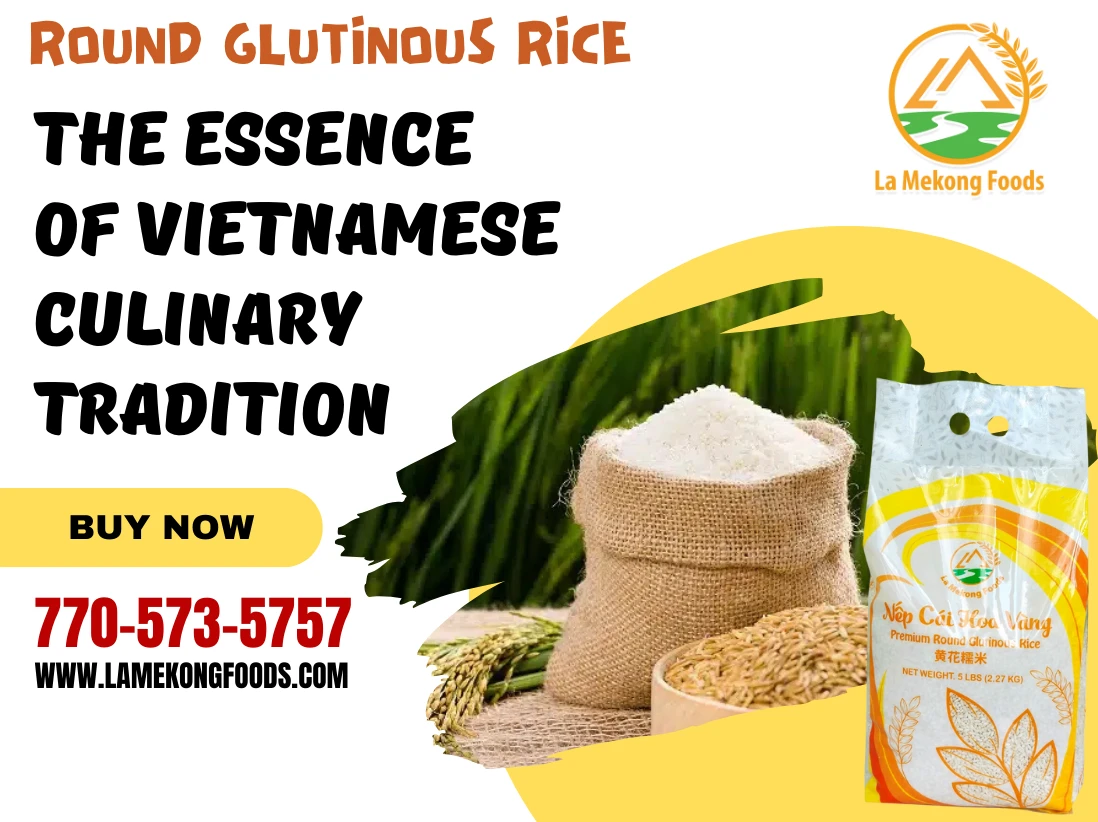 Round Glutinous Rice – The Essence of Vietnamese Culinary Tradition”